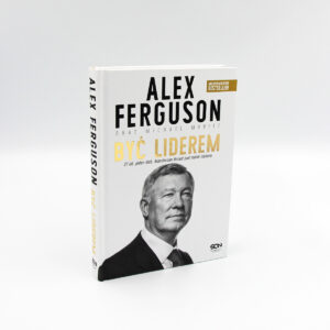 "Alex Ferguson. Być liderem" (twarda oprawa)